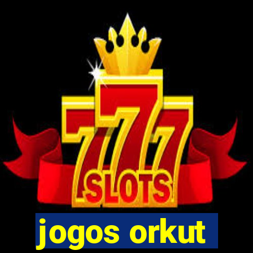 jogos orkut